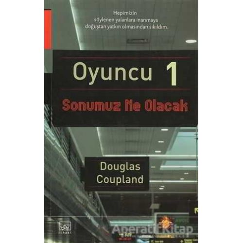 Oyuncu 1 - Douglas Coupland - İthaki Yayınları