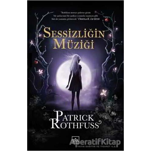 Sessizliğin Müziği - Patrick Rothfuss - İthaki Yayınları