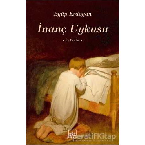 İnanç Uykusu - Eyüp Erdoğan - İthaki Yayınları