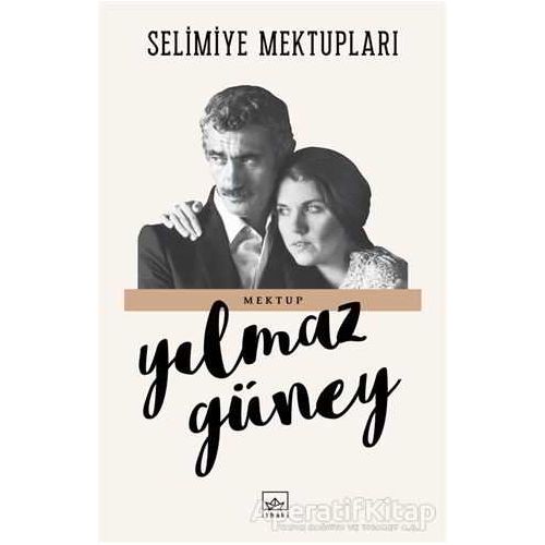 Selimiye Mektupları - Yılmaz Güney - İthaki Yayınları