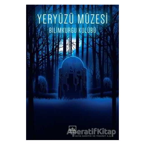 Yeryüzü Müzesi - Bilimkurgu Kulübü - İthaki Yayınları