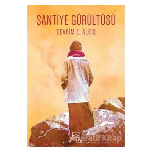 Şantiye Gürültüsü - Devrim E. Alkış - İthaki Yayınları