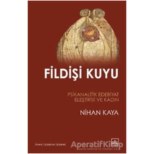 Fildişi Kuyu - Nihan Kaya - İthaki Yayınları