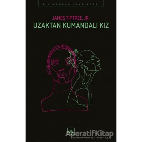 Uzaktan Kumandalı Kız - James Tiptree Jr. - İthaki Yayınları
