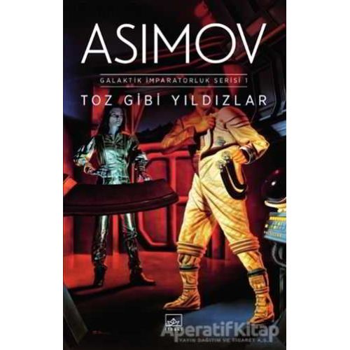 Toz Gibi Yıldızlar - Galaktik İmparatorluk Serisi 1 - Isaac Asimov - İthaki Yayınları