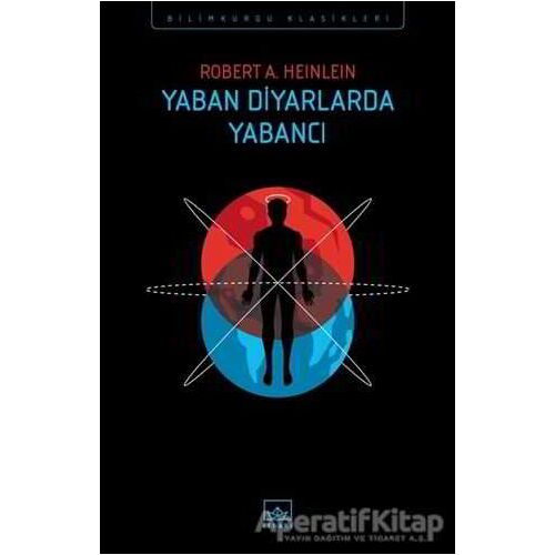 Yaban Diyarlarda Yabancı - Robert A. Heinlein - İthaki Yayınları