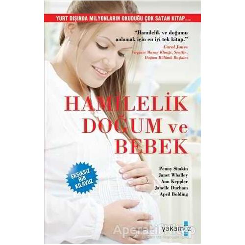 Hamilelik, Doğum ve Bebek - Penny Simkin - Yakamoz Yayınevi