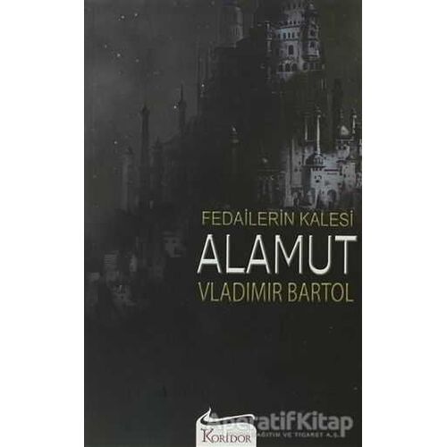 Fedailerin Kalesi Alamut - Vladimir Bartol - Koridor Yayıncılık