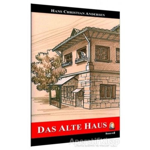 Das Alte Haus - Hans Christian Andersen - Kapadokya Yayınları