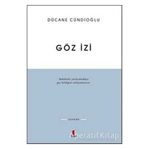 Göz İzi - Dücane Cündioğlu - Kapı Yayınları