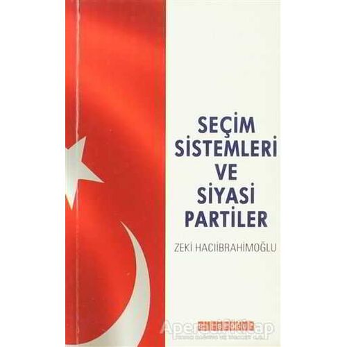 Seçim Sistemleri ve Siyasi Partiler - Zeki Hacıibrahimoğlu - Bilgeoğuz Yayınları
