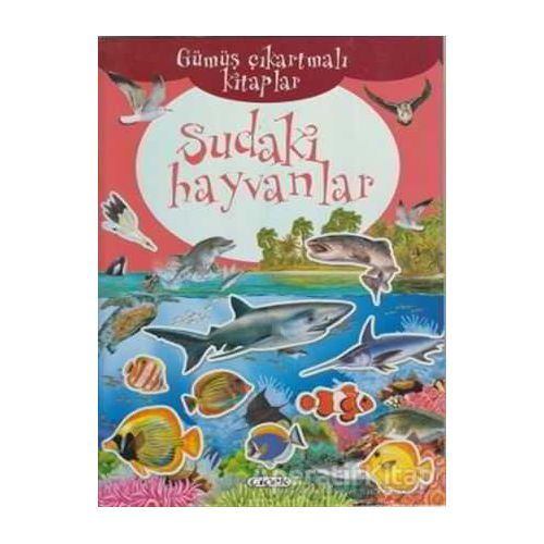 Sudaki Hayvanlar - Gümüş Çıkartmalı - Kolektif - Çiçek Yayıncılık