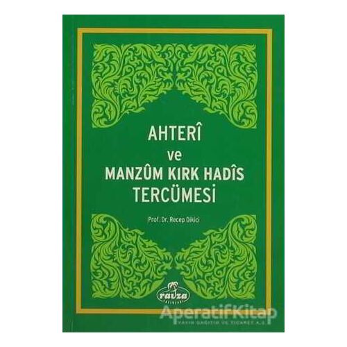 Ahteri ve Manzum Kırk Hadis Tercümesi - Recep Dikici - Ravza Yayınları