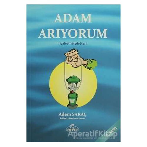 Adam Arıyorum - Adem Saraç - Ravza Yayınları