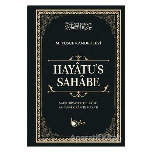 Hayatu’s - Sahabe - Muhammed Yusuf Kandehlevi - Beka Yayınları