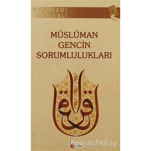 Müslüman Gencin Sorumlulukları - Mecdi El-Hilali - Beka Yayınları