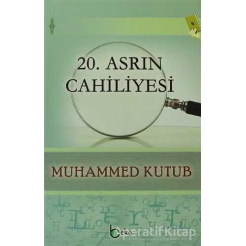 20. Asrın Cahiliyesi - Muhammed Kutub - Beka Yayınları