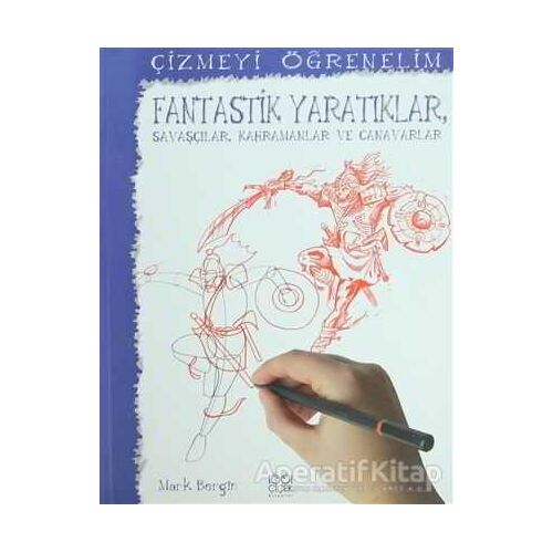 Çizmeyi Öğrenelim - Fantastik Yaratıklar, Savaşçılar, Kahramanlar ve Canavarlar