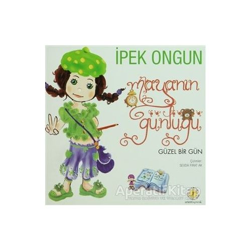 Mayanın Günlüğü - Güzel Bir Gün (Düz Yazı) - İpek Ongun - Artemis Yayınları