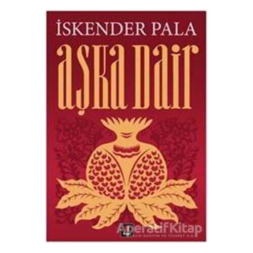 Aşka Dair - İskender Pala - Kapı Yayınları