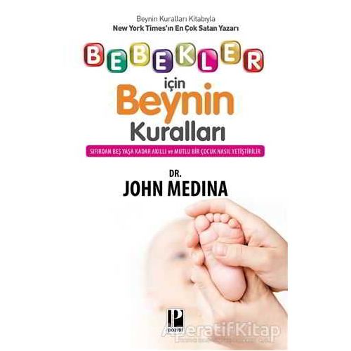 Bebekler İçin Beynin Kuralları - John Medina - Pozitif Yayınları