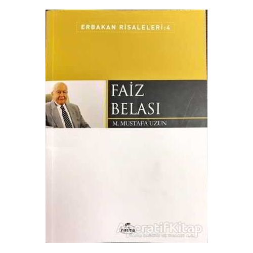 Faiz Belası - Erbakan Risaleleri: 4 - M. Mustafa Uzun - Ravza Yayınları