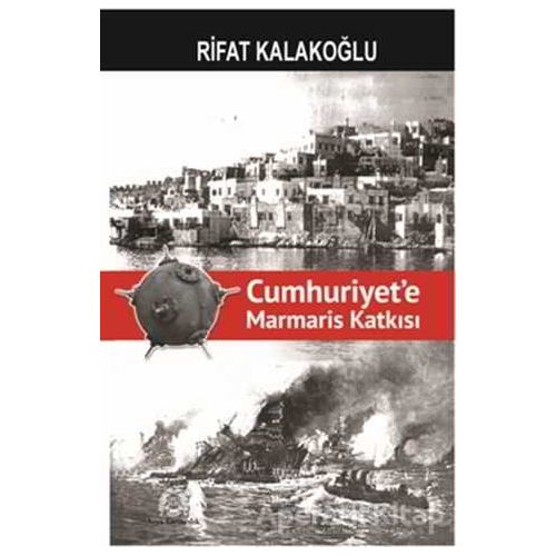 Cumhuriyete Marmaris Katkısı - Rifat Kalakoğlu - Arya Yayıncılık