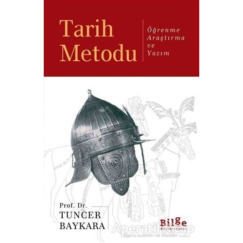 Tarih Metodu - Tuncer Baykara - Bilge Kültür Sanat