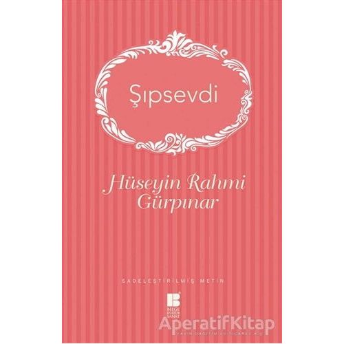 Şıpsevdi - Hüseyin Rahmi Gürpınar - Bilge Kültür Sanat