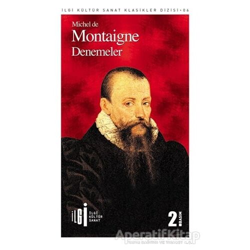 Denemeler - Michel de Montaigne - İlgi Kültür Sanat Yayınları