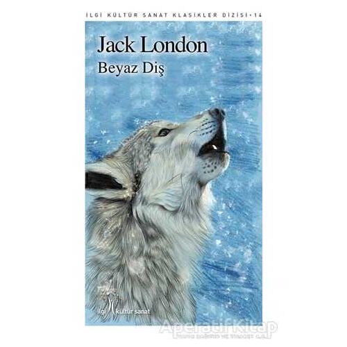 Beyaz Diş - Jack London - İlgi Kültür Sanat Yayınları