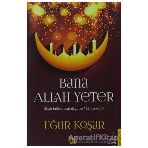 Bana Allah Yeter - Uğur Koşar - Destek Yayınları