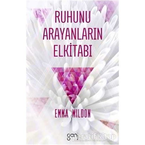 Ruhunu Arayanların Elkitabı - Emma Mildon - Ganj Kitap