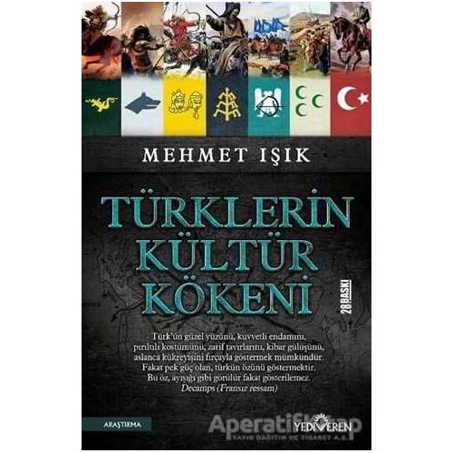 Türklerin Kültür Kökeni - Mehmet Işık - Yediveren Yayınları