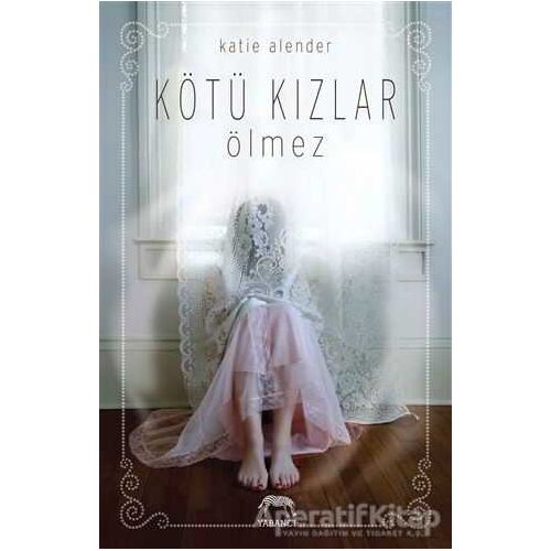 Kötü Kızlar Ölmez - Katie Alender - Yabancı Yayınları