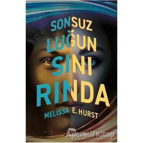 Sonsuzluğun Sınırında - Melissa E. Hurst - Yabancı Yayınları