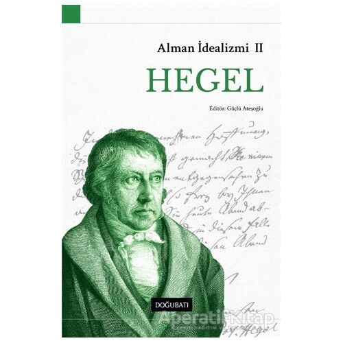 Alman İdealizmi 2: Hegel - Kolektif - Doğu Batı Yayınları
