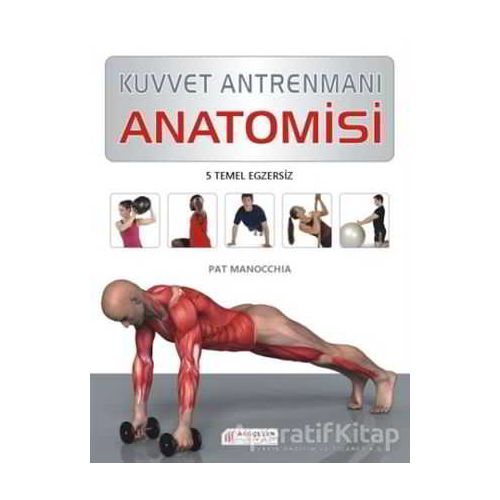 Kuvvet Antrenmanı Anatomisi - Pat Manocchia - Akıl Çelen Kitaplar