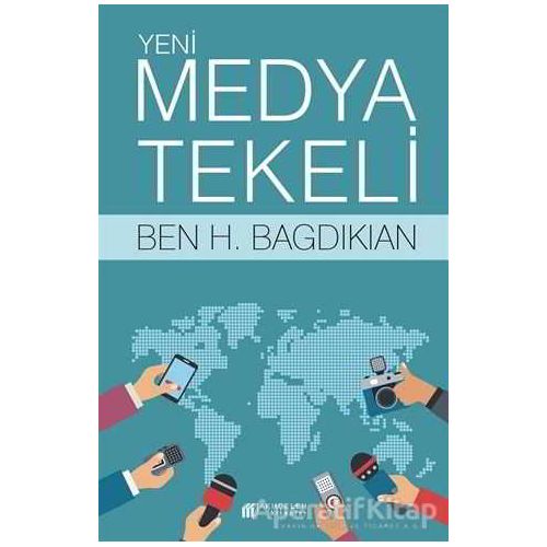 Yeni Medya Tekeli - Ben H. Bagdikian - Akıl Çelen Kitaplar