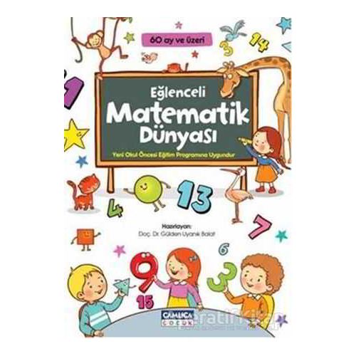 Eğlenceli Matematik Dünyası - Gülden Uyanık Balat - Çamlıca Çocuk Yayınları