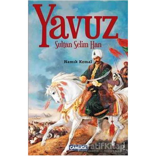 Yavuz Sultan Selim - Namık Kemal - Çamlıca Basım Yayın