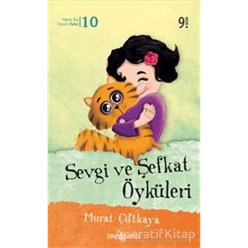 Sevgi ve Şefkat Öyküleri - Murat Çiftkaya - Genç Hayat