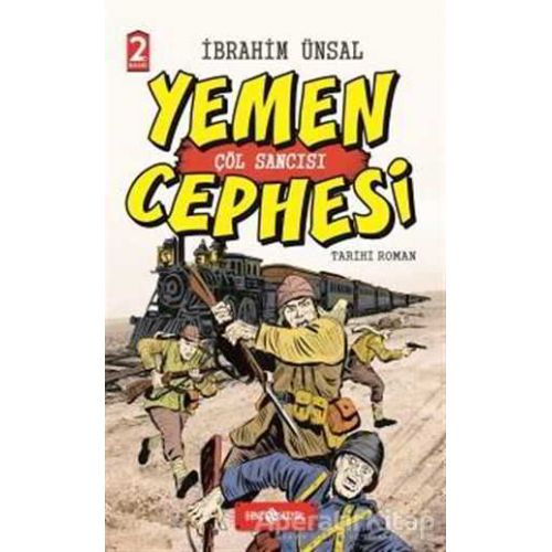 Yemen Cephesi: Çöl Sancısı - İbrahim Ünsal - Genç Hayat