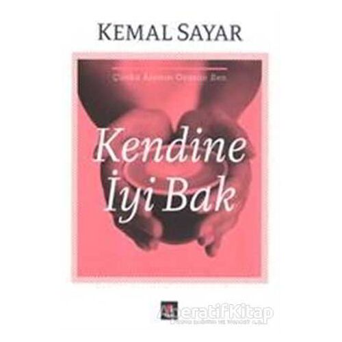 Kendine İyi Bak - Kemal Sayar - Kapı Yayınları