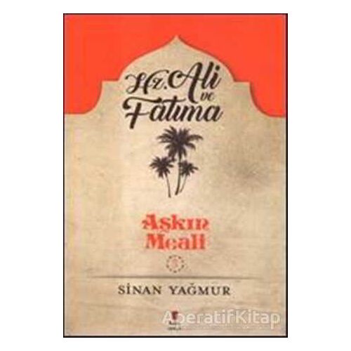 Hz. Ali ve Fatıma - Sinan Yağmur - Kapı Yayınları