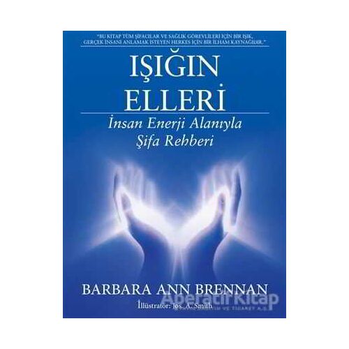 Işığın Elleri : İnsan Enerji Alanıyla Şifa Rehberi - Barbara Ann Brennan - Butik Yayınları