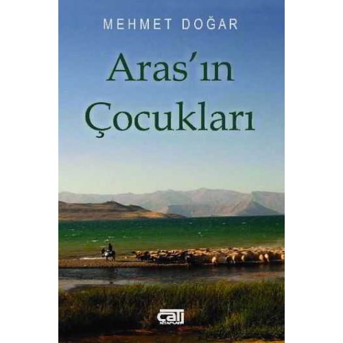 Aras’ın Çocukları - Mehmet Doğar - Çatı Kitapları