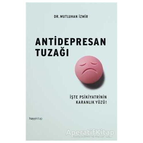 Antidepresan Tuzağı - Mutluhan İzmir - Hayykitap