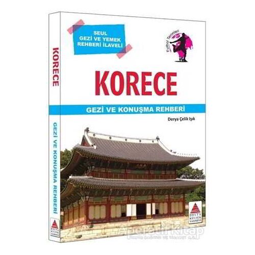 Korece Gezi ve Konuşma Rehberi - Derya Çelik - Delta Kültür Yayınevi