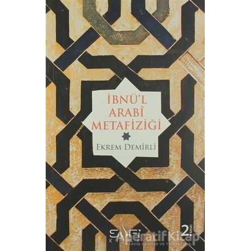 İbnü’l Arabi Metafiziği - Ekrem Demirli - Sufi Kitap